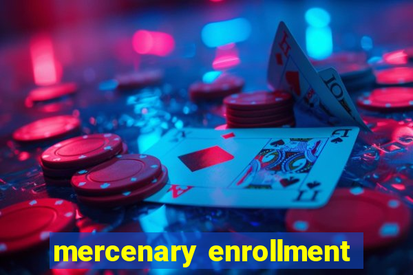 mercenary enrollment